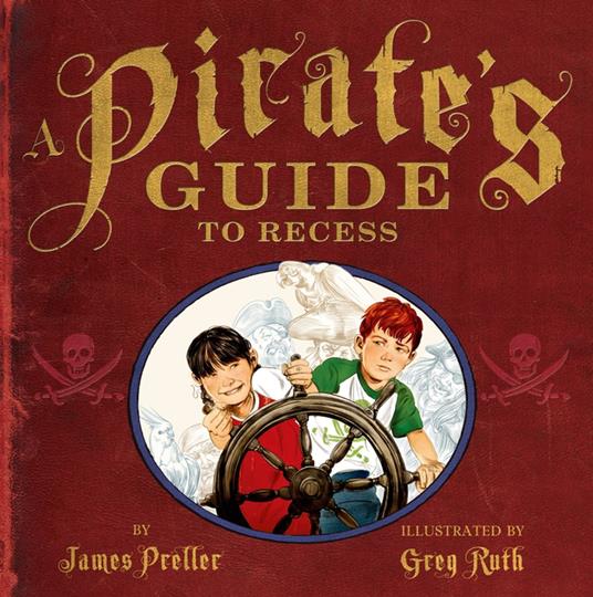A Pirate's Guide to Recess - Fred Berman,Preller James,Greg Ruth - ebook