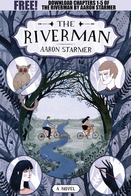 The Riverman, Chapters 1-5 - Aaron Starmer - ebook