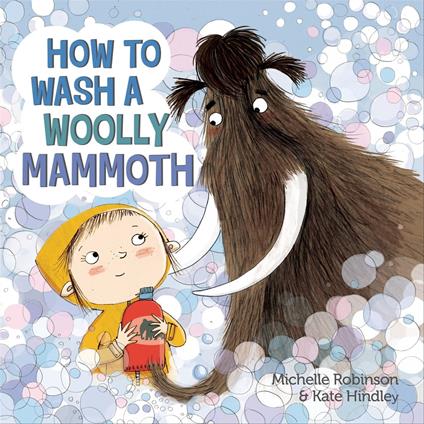 How to Wash a Woolly Mammoth - Michelle Robinson,Kate Hindley - ebook