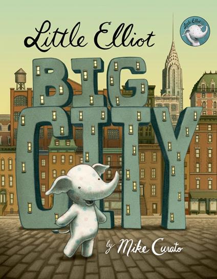 Little Elliot, Big City - Mike Curato - ebook
