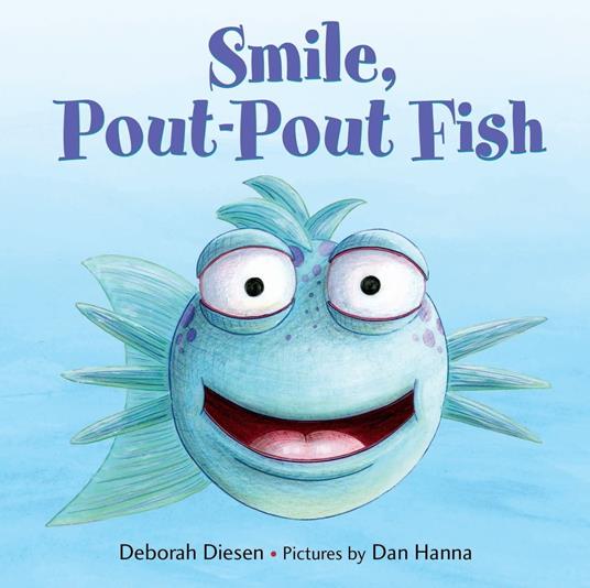 Smile, Pout-Pout Fish - Deborah Diesen,Dan Hanna,William Dufris - ebook