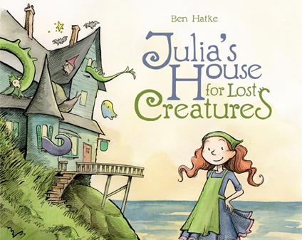 Julia's House for Lost Creatures - Ben Hatke - ebook