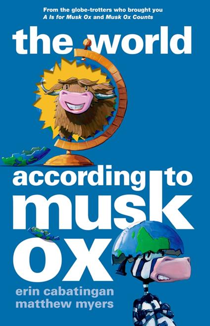 The World According to Musk Ox - Erin Cabatingan,Matthew Myers - ebook