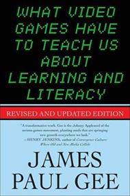 What Video Games Have to Teach Us About Learning and Literacy. Second Edition