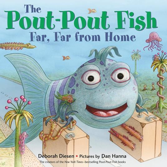 The Pout-Pout Fish, Far, Far from Home - Deborah Diesen,Dan Hanna - ebook