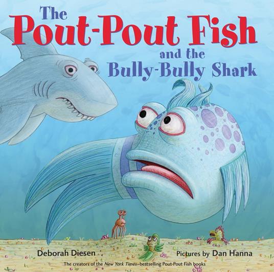 The Pout-Pout Fish and the Bully-Bully Shark - Deborah Diesen,Dan Hanna - ebook