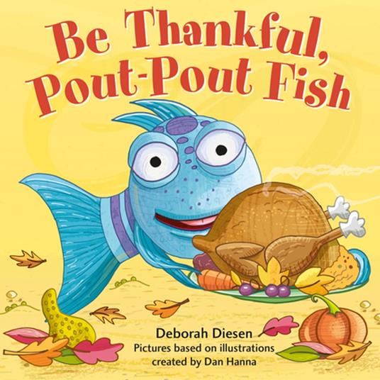 Be Thankful, Pout-Pout Fish - Deborah Diesen,Dan Hanna - ebook