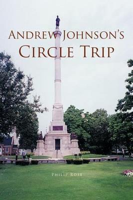 Andrew Johnson's Circle Trip - Philip Rose - cover