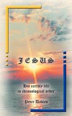 Jesus: His Earthly Life in Chronological Order