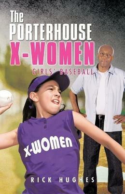 The Porterhouse X-Women: Girls' Baseball - Rick Hughes - cover