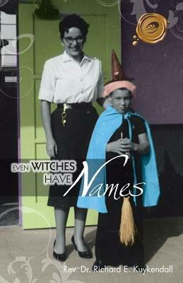 Even Witches Have Names - Richard E Kuykendall - cover