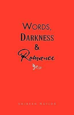 Words, Darkness & Romance - Shireen Naylor - cover