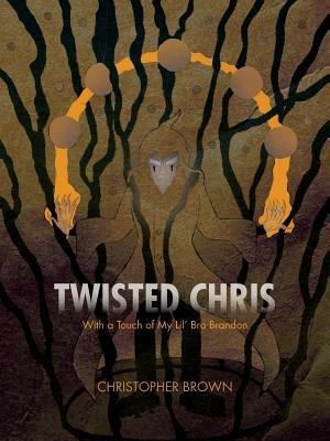 Twisted Chris: With a Touch of My Lil' Bro Brandon - Christopher Brown - cover