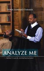 Analyze Me: What's Your Interpretation?