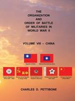 The Organization and Order of Battle of Militaries in World War II: Volume VIII - China
