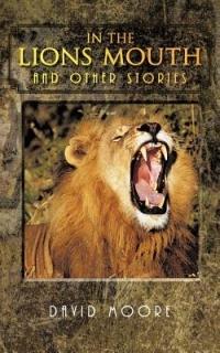 In the Lions Mouth and Other Stories - David Moore - cover