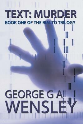 Text: Murder: Book One of the Rialto Trilogy - George G a Wensley - cover