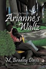 Arianne's Waltz: Musica Con Fuoco, Op. 3