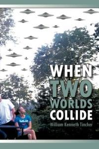 When Two Worlds Collide - William Kenneth Tincher - cover