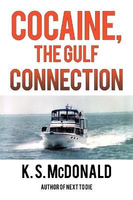 Cocaine, The Gulf Connection - K. S. McDonald - cover