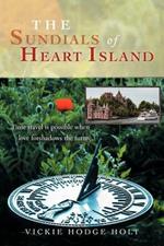 The Sundials of Heart Island: Time Travel is Possible When Love Forshadows the Future.