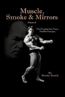 Muscle, Smoke & Mirrors: Volume II - Randy Roach - cover