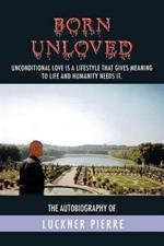Born Unloved: The Autobiography of Luckner Pierre