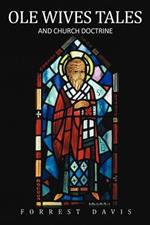 Ole Wives Tales: and Church Doctrine