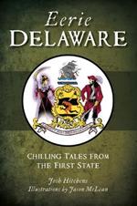 Eerie Delaware: Chilling Tales from the First State