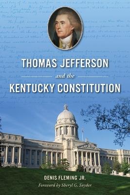 Thomas Jefferson and the Kentucky Constitution - Denis Fleming - cover