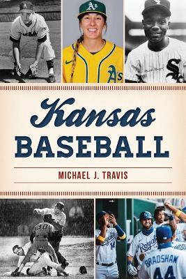 Kansas Baseball - Michael J Travis - cover