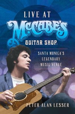 Live at McCabe's Guitar Shop: Santa Monica's Legendary Music Venue - Peter Alan Lesser - cover