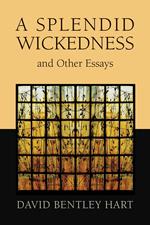 A Splendid Wickedness and Other Essays