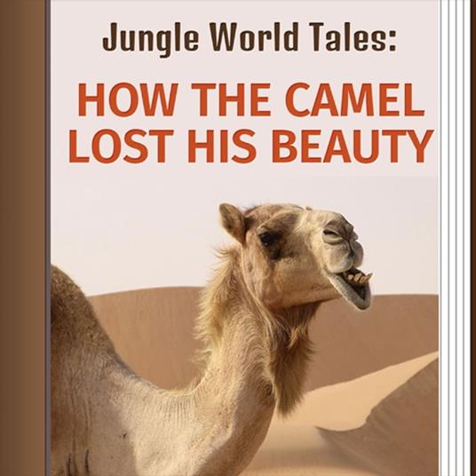 How The Camel Lost His Beauty