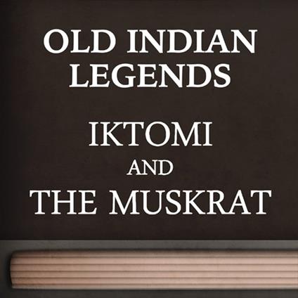 Iktomi and the muskrat
