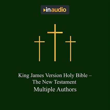 King James Bible, The: The New Testament