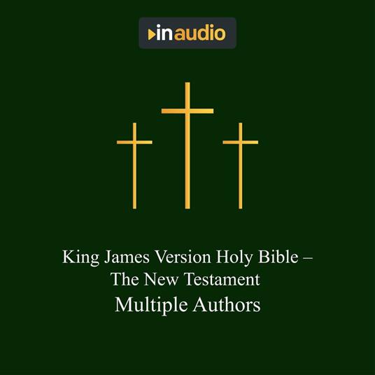 King James Bible, The: The New Testament