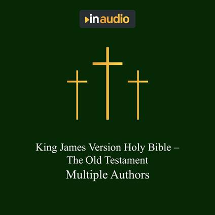 King James Bible, The: The Old Testament