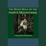 White Wolf of the Hartz Mountains, The