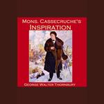 Mons. Cassecruche's Inspiration