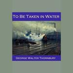 To be Taken in Water