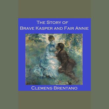 Story of Brave Kasper and Fair Annie, The