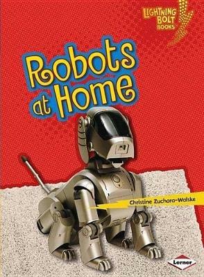 Robots at Home - Christine Zuchora-Walske - cover