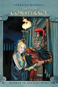 The Titus Conspiracy: Murder in Ancient Rome - Lorraine Blundell - cover