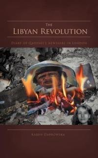 The Libyan Revolution: Diary of Qadhafi's Newsgirl in London - Karen Dabrowska - cover