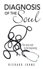 Diagnosis of the Soul: The Long Road to the Beginning