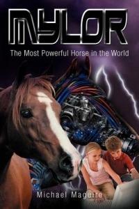 Mylor: The Most Powerful Horse in the World - Michael Maguire - cover