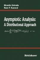 Asymptotic Analysis: A Distributional Approach - Ricardo Estrada,RAM P Kanwal - cover