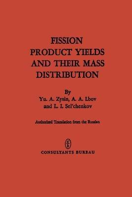 Fission Product Yields and Their Mass Distribution - Yu. A. Zysin - cover