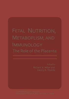 Fetal Nutrition, Metabolism, and Immunology: The Role of the Placenta - cover
